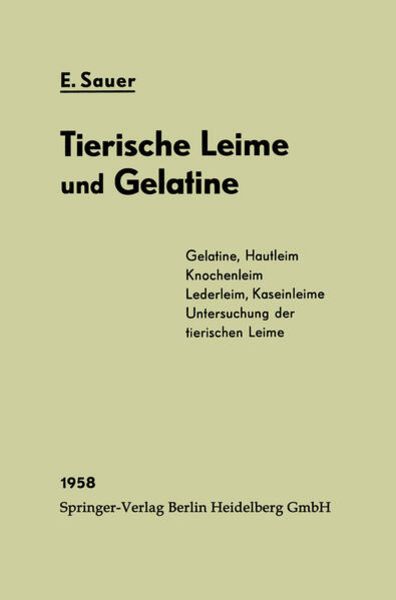 Chemie und Fabrikation der tierischen Leime und der Gelatine, Taschenbuch von Eberhard Sauer, Springer Berlin, 9783642858840