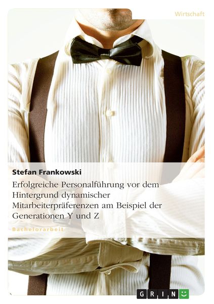 Produktbild: Erfolgreiche Personalf&uuml;hrung vor dem Hintergrund dynamischer Mitarbeiterpr&auml;ferenzen am Beispiel der Generationen Y und Z