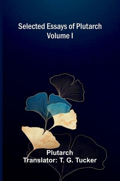 Produktbild: Selected Essays of Plutarch (Volume I)