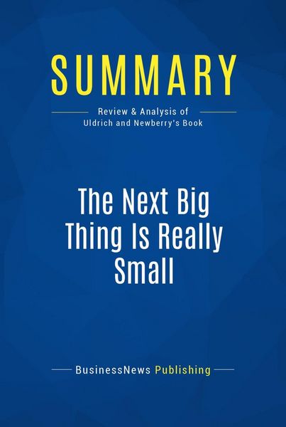 Produktbild: Summary: The Next Big Thing Is Really Small