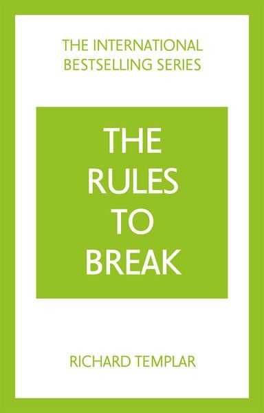 Produktbild: The Rules to Break: A personal code for living your life, your way (Richard Templar's Rules)