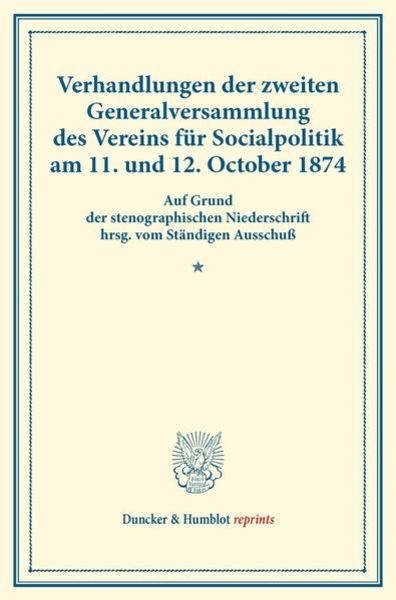 Verhandlungen der zweiten Generalversammlung des Vereins für Socialpolitik am 11. und 12. October 1874., Taschenbuch von , Duncker & Humblot,
