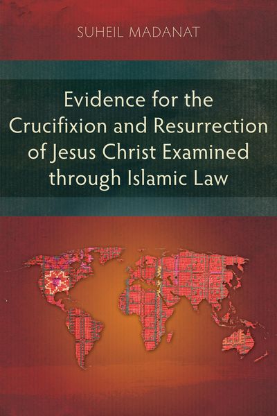 Produktbild: Evidence for the Crucifixion and Resurrection of Jesus Christ Examined through Islamic Law