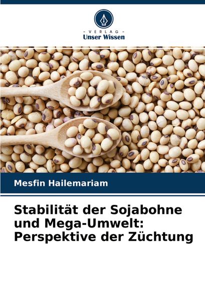 Produktbild: Stabilit&auml;t der Sojabohne und Mega-Umwelt: Perspektive der Z&uuml;chtung