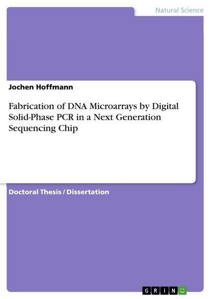 Produktbild: Fabrication of DNA Microarrays by Digital Solid-Phase PCR in a Next Generation Sequencing Chip