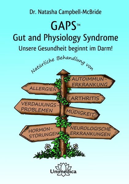 GAPS - Gut and Physiology Syndrome, Taschenbuch von Natasha Campbell-McBride, Unimedica, ein Imprint des Narayana Verlags, 9783962572914