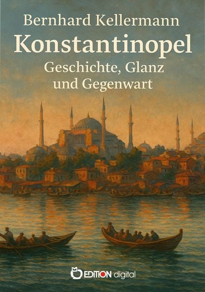 Produktbild: Konstantinopel - Geschichte, Glanz und Gegenwart