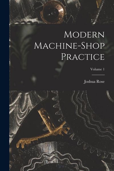 Produktbild: Modern Machine-shop Practice; Volume 1