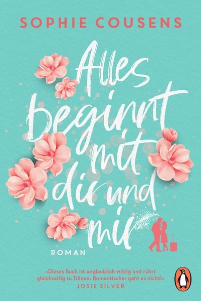 Alles beginnt mit dir und mir, Taschenbuch von Sophie Cousens, Penguin, 978-3-328-10931-0