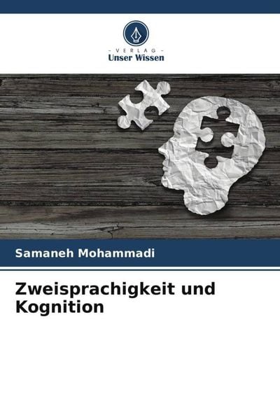 Zweisprachigkeit und Kognition, Taschenbuch von Samaneh Mohammadi, Verlag Unser Wissen, 9786205556337
