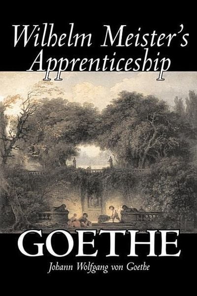 Produktbild: Wilhelm Meister's Apprenticeship by Johann Wolfgang von Goethe, Fiction, Literary, Classics