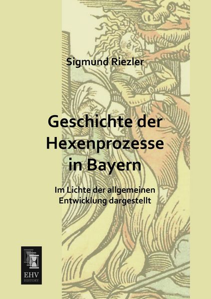 Produktbild: Geschichte der Hexenprozesse in Bayern