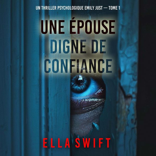 Produktbild: Une &eacute;pouse digne de confiance (Un thriller psychologique Emily Just &mdash; tome 1)