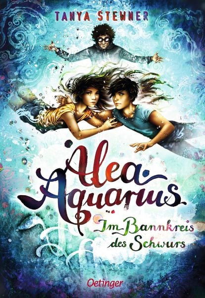 Alea Aquarius 7. Im Bannkreis des Schwurs, Gebundene Ausgabe von Tanya Stewner, Verlag Friedrich Oetinger GmbH, 9783751201698