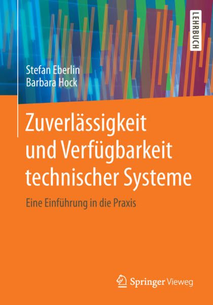 Zuverlässigkeit und Verfügbarkeit technischer Systeme, Taschenbuch von Stefan Eberlin , Barbara Hock, Springer Fachmedien Wiesbaden GmbH,