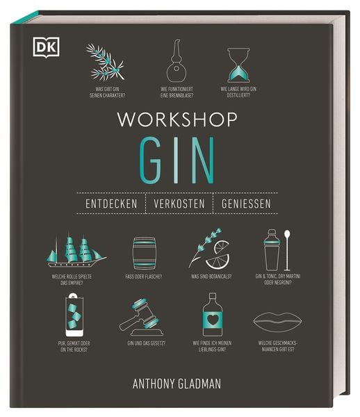Workshop Gin, Gebundene Ausgabe von Anthony Gladman, DK Verlag Dorling Kindersley, 978-3-8310-4765-9