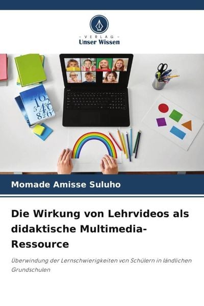Die Wirkung von Lehrvideos als didaktische Multimedia-Ressource, Taschenbuch von Momade Amisse Suluho, Verlag Unser Wissen, 9786205158791