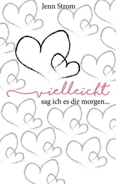 Produktbild: Vielleicht sag ich es dir morgen...