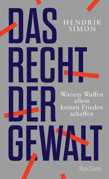 Produktbild: Das Recht der Gewalt. Warum Waffen allein keinen Frieden schaffen