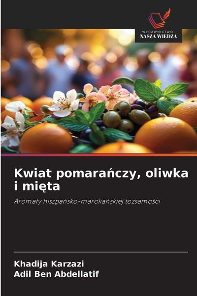 Produktbild: Kwiat pomara&iquest;czy, oliwka i mi&iquest;ta