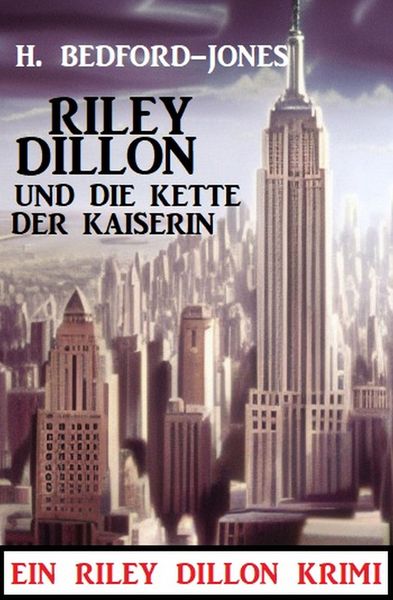 Produktbild: Riley Dillon und die Kette der Kaiserin: Ein Riley Dillon Krimi