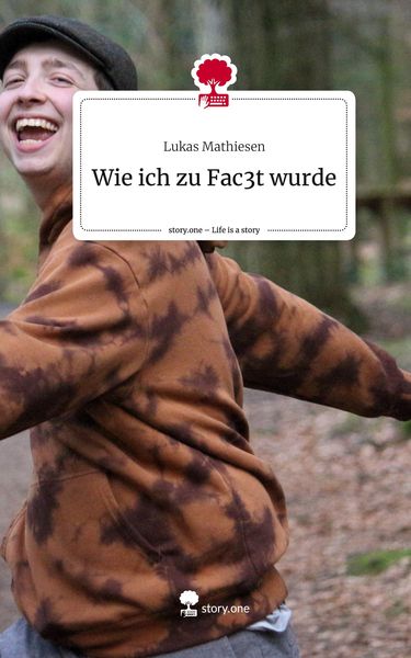 Produktbild: Wie ich zu Fac3t wurde. Life is a Story - story.one