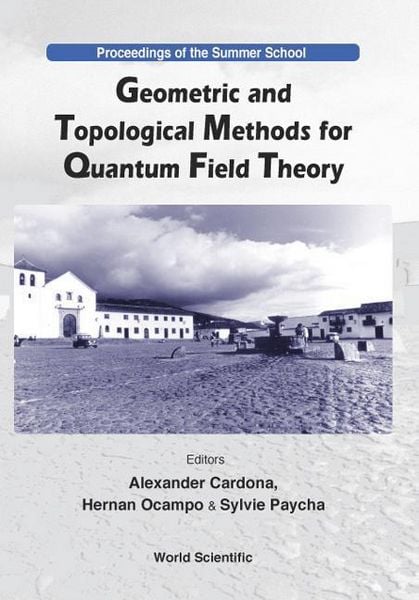 Produktbild: Geometric and Topological Methods for Quantum Field Theory - Proceedings of the Summer School