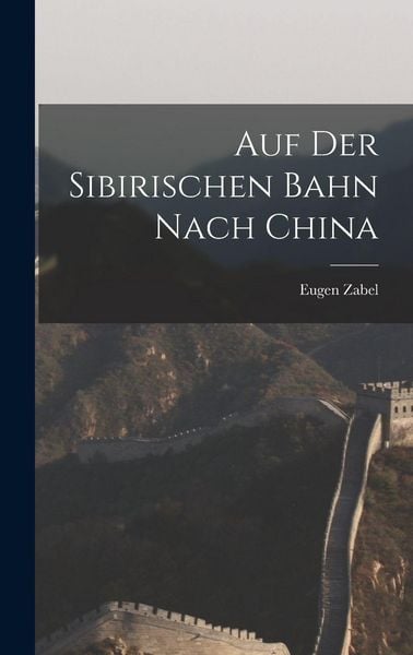 Produktbild: Auf der sibirischen Bahn nach China