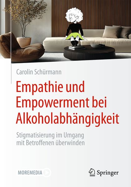 Empathie und Empowerment bei Alkoholabhängigkeit, Taschenbuch von Carolin Schürmann, Springer Berlin, 978-3-662-71270-2