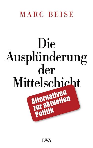 Produktbild: Die Auspl&uuml;nderung der Mittelschicht