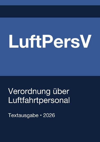 Produktbild: LuftPersV - Verordnung &uuml;ber Luftfahrtpersonal (Deutschland) 2026