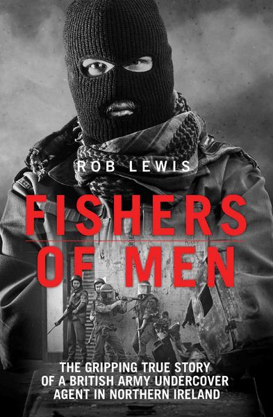 Produktbild: Fishers of Men - The Gripping True Story of a British Undercover Agent in Northern Ireland