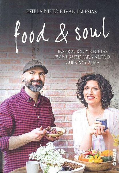 Produktbild: Food & soul : inspiraci&oacute;n y recetas plant-based para nutrir cuerpo y alma