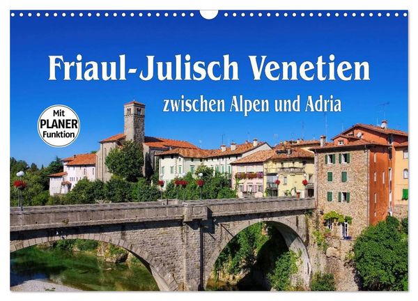 Produktbild: Friaul-Julisch Venetien - zwischen Alpen und Adria (Wandkalender 2026 DIN A3 quer), CALVENDO Monatskalender