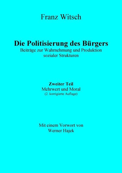 Produktbild: Die Politisierung des B&uuml;rgers, 2.Teil: Mehrwert und Moral