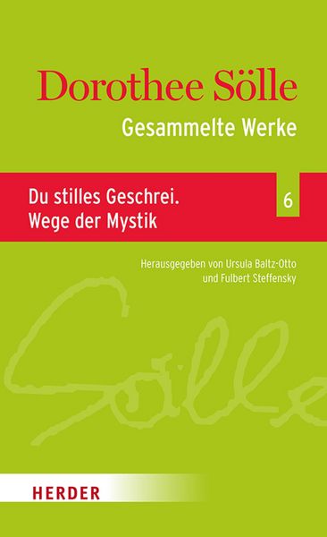 Produktbild: Gesammelte Werke Band 6: Du stilles Geschrei. Wege der Mystik