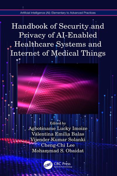 Produktbild: Handbook of Security and Privacy of AI-Enabled Healthcare Systems and Internet of Medical Things