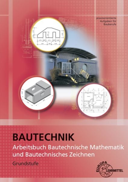 Arbeitsbuch Bautechnische Mathematik und Bautechnisches Zeichnen, Taschenbuch von Wolfgang Greese, Europa-Lehrmittel, 978-3-7585-4212-1