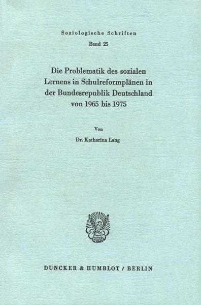 Produktbild: Die Problematik des sozialen Lernens in Schulreformpl&auml;nen in der Bundesrepublik Deutschland von 1965 bis 1975.