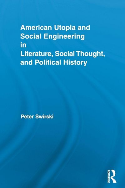 Produktbild: American Utopia and Social Engineering in Literature, Social Thought, and Political History