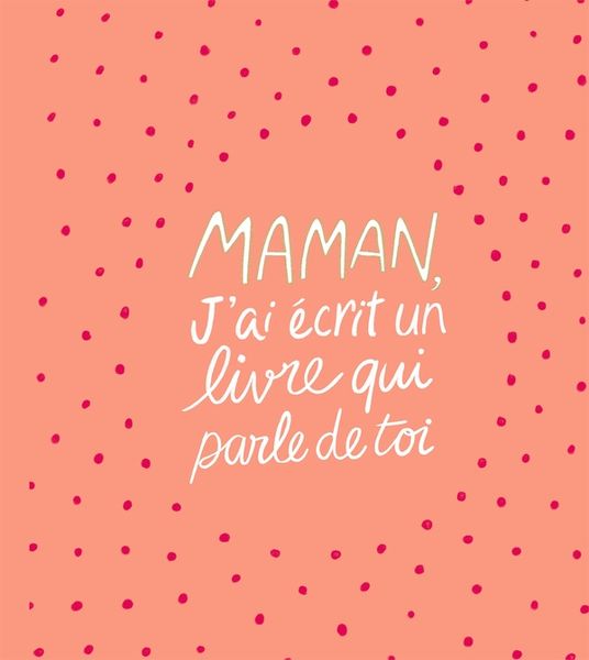 Produktbild: Maman, j'ai &eacute;crit un livre qui parle de toi