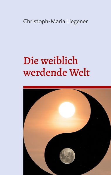 Produktbild: Die weiblich werdende Welt