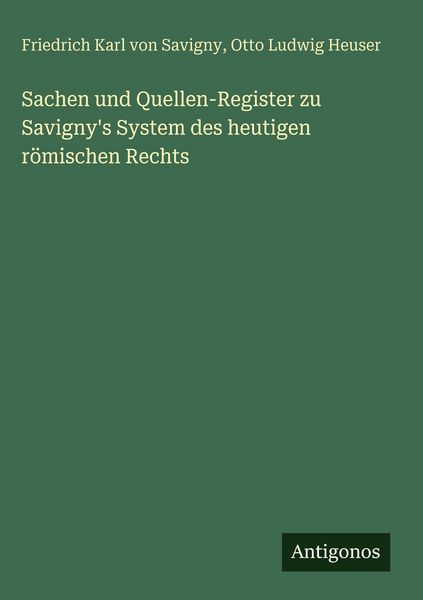 Produktbild: Sachen und Quellen-Register zu Savigny's System des heutigen r&ouml;mischen Rechts