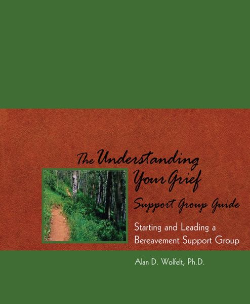 Produktbild: The Understanding Your Grief Support Group Guide : Starting and Leading a Bereavement Support Group
