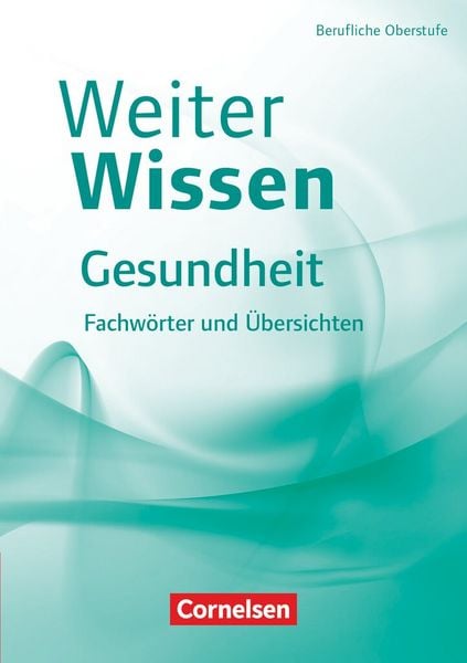 Weiterwissen - Gesundheit - Neubearbeitung, Taschenbuch von Ulrike Pierk, Cornelsen Verlag, 978-3-06-451899-5