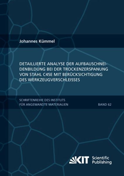 Produktbild: Detaillierte Analyse der Aufbauschneidenbildung bei der Trockenzerspanung von Stahl C45E mit Ber&uuml;cksichtigung des Werkzeugverschlei&szlig;es