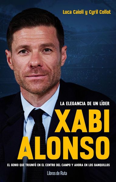 Produktbild: Xabi Alonso. La Elegancia de Un L&iacute;der