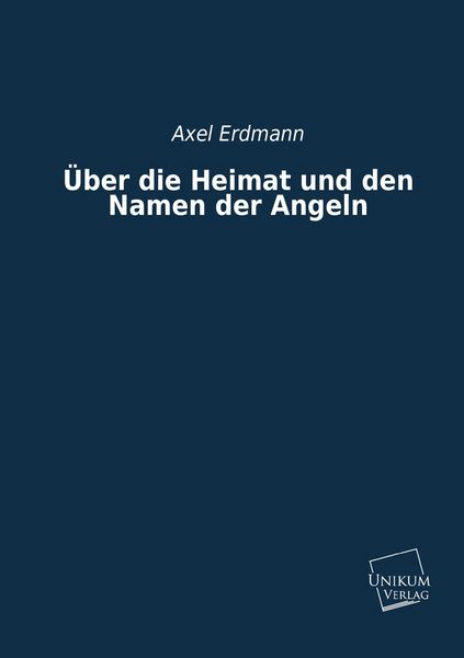Produktbild: Erdmann, A: &Uuml;ber die Heimat und den Namen der Angeln