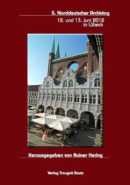 Produktbild: 5. Norddeutscher Archivtag 12. und 13. Juni 2012 in L&uuml;beck