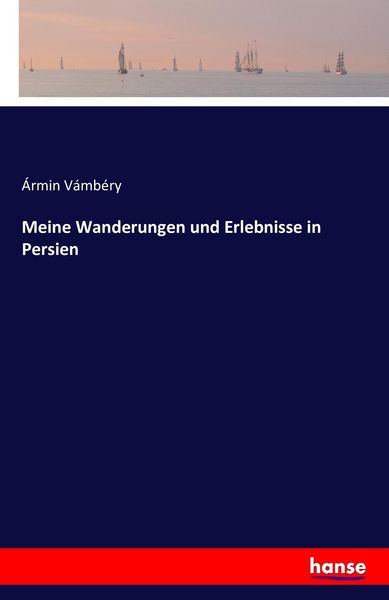 Meine Wanderungen und Erlebnisse in Persien, Taschenbuch von Ármin Vámbéry, Hansebooks, 9783742886682